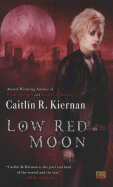 Low Red Moon (Chance Matthews, 2) [Kiernan, Caitlin R.]
