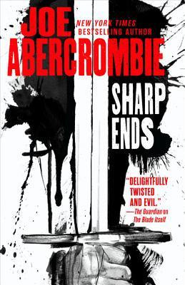 Sharp Ends; Stories from the World of the First Law [Abercrombie, Joe]