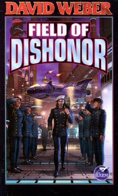 Field of Dishonor (Honor Harrington, 4) [Weber, David]