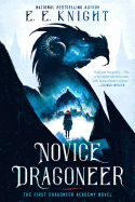 Novice Dragoneer ( Dragoneer Academy Novel, 1 ) [Knight, E. E.]