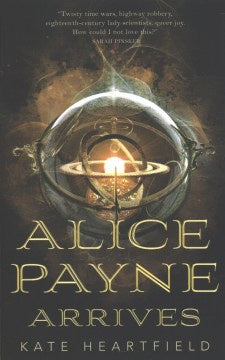 Alice Payne Arrives (Alice Payne, 1) [Heartfield, Kate]