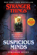 Stranger Things: Suspicious Minds: The First Official Stranger Things Novel ( Stranger Things ) [Bond, Gwenda]