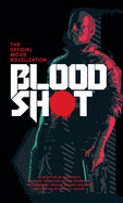 Bloodshot - The Official Movie Novelization [Smith, Gavin]