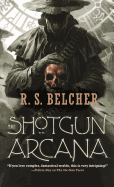 Shotgun Arcana (Golgotha, 2) [Belcher, R. S.]