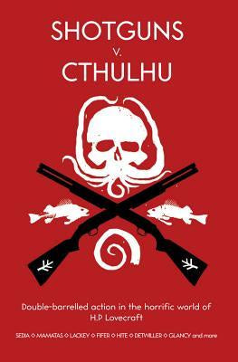 Shotguns vs. Cthulhu [Laws, Robin D. (ed.)]