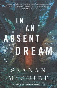 In An Absent Dream (Wayward Children, 4) [McGuire, Seanan]