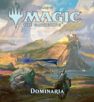 The Art of Magic the Gathering: Dominaria [Wyatt, James]