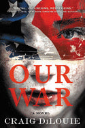 Our War (Trade Paperback) [DiLouie, Craig]