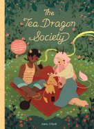 The Tea Dragon Society (The Tea Dragon Society, 1) [O'Neill, Katie]
