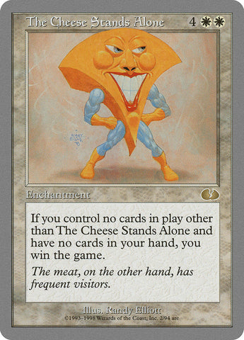 The Cheese Stands Alone [Unglued]