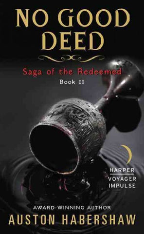 No Good Deed (Saga of the Redeemed, 2) [Habershaw, Auston]