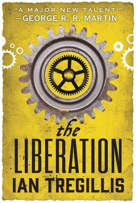 The Liberation (Alchemy Wars, 3) [Tregillis, Ian]