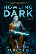 Howling Dark (Sun Eater, 2) [Ruocchio, Christopher]