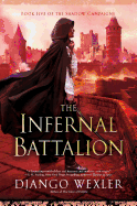 The Infernal Battalion ( Shadow Campaigns, 5 ) [Wexler, Django]