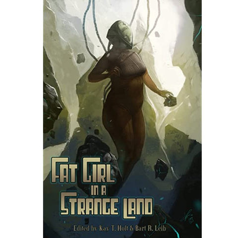 Fat Girl in a Strange Land [Holt, Kay T.; Leib, Bart R. (ed.)]