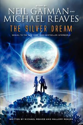 The Silver Dream (Interworld Trilogy, 2) [Gaiman, Neil]