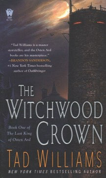 The Witchwood Crown (The Last King of Osten Ard, 1) (Paperback) [Williams, Tad]