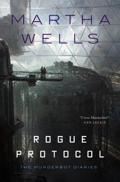 Rogue Protocol: The Murderbot Diaries (#3) [Wells, Martha]