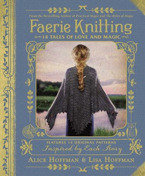 Faerie Knitting: 14 Tales of Love and Magic (Hardcover) [Hoffman, Alice]