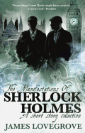 The Manifestations of Sherlock Holmes [Lovegrove, James]