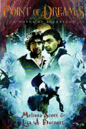 Point of Dreams (Novel of Astreiant, 3) [Scott, Melissa; Barnett, Lisa A.]