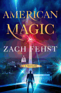 American Magic [Fehst, Zach]