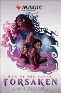 War of the Spark: Forsaken (Magic: The Gathering #2) [Weisman, Greg]