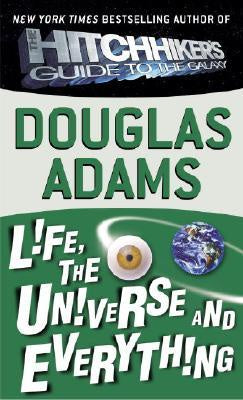 Life, the Universe and Everything (Hitchhiker, 3) [Adams, Douglas]
