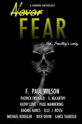 Never Fear [Wilson, F. Paul]