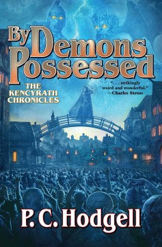 By Demons Possessed: The Kencyrath Chronicles Book 6 [Hodgell, P. C.]