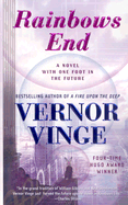 Rainbow's End: A Novel with One Foot in the Future [Vinge, Vernor]