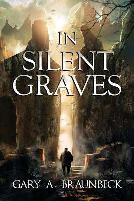 In Silent Graves [Braunbeck, Gary A.]