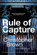 Rule of Capture (Dystopian Lawyer, 1) [Brown, Christopher]