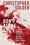 Don't Go Alone (Paperback) [Golden, Christopher]