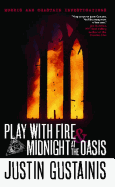 Morris and Chastain Investigations; Play with Fire & Midnight at the Oasis [Gustainis, Justin]