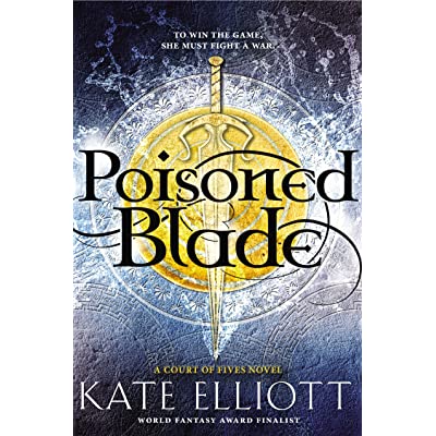 Poisoned Blade (Court of Fives, 2) [Elliott, Kate]