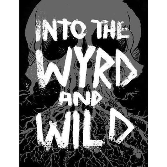 Into the Wyrd and Wild