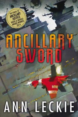 Ancillary Sword (Imperial Radch, 2) [Leckie, Ann]