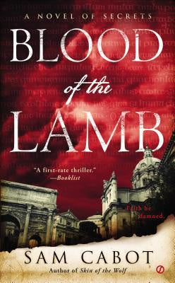 Blood of the Lamb; A Novel of Secrets [Cabot, Sam]