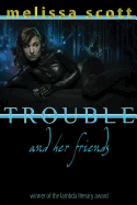 Trouble and Her Friends [Scott, Melissa]