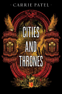 Cities and Thrones [Patel, Carrie]