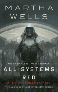All Systems Red: The Murderbot Diaries (#1)  [Wells, Martha]