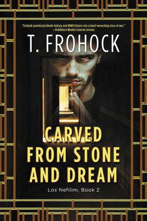 Carved From Stone and Dream [Frohock, T.]