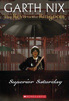 Superior Saturday (Keys to the Kingdom #6) [Nix, Garth]