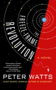The Freeze-Frame Revolution [Watts, Peter]