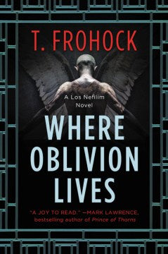 Where Oblivion Lives ( Los Nefilim #1 ) [Frohock, T.]