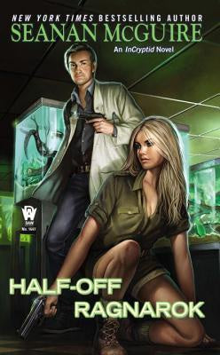 Halfoff Ragnarok (Incryptid, 3) [McGuire, Seanan]