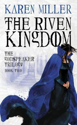 The Riven Kingdom (Godspeaker, 2) [Miller, Karen]
