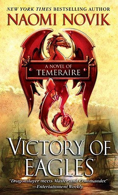 Victory of Eagles (Temeraire, 5) [Novik, Naomi]
