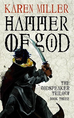 Hammer of the Gods (The Godspeaker Trilogy, 3) [Miller, Karen]